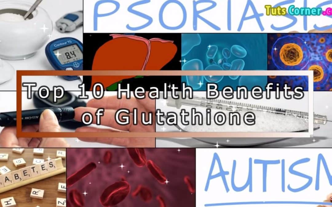 10 benifits of glutathione"